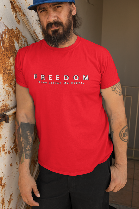 ⚖️ Limited Run: "FREEDOM – They Proved Me Right" (PRE-ORDER ONLY)